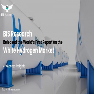 BIS Research Releases First White Hydrogen Market Report