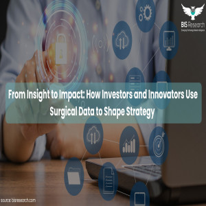 From Insight to Impact: How Investors and Innovators Use Surgical Data to Shape Strategy