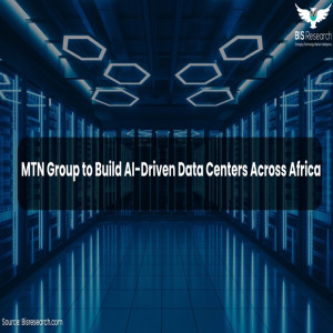 MTN Group to Build AI-Driven Data Centers Across Africa