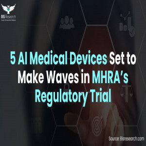 5 AI Medical Devices Set to Make Waves in MHRA’s Regulatory Trial!    