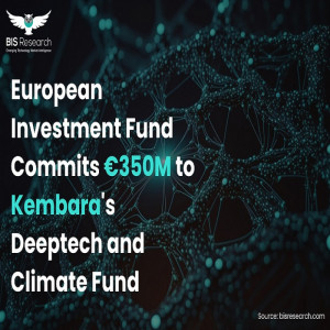 European Investment Fund Commits €350M to Kembara's Deeptech and Climate Fund