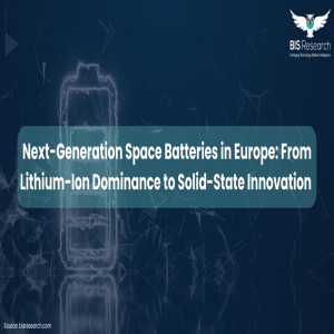 Next-Generation Space Batteries in Europe: From Lithium-Ion Dominance to Solid-State Innovation