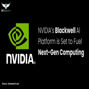 NVIDIA's Blackwell AI Platform is Set to Fuel Next-Gen Computing