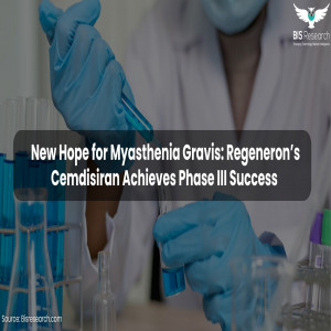 New Hope for Myasthenia Gravis: Regeneron’s Cemdisiran Achieves Phase III Success