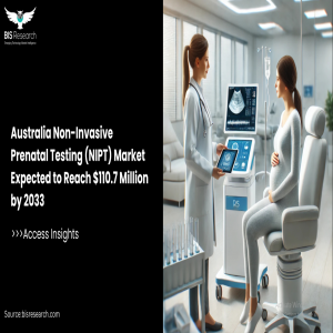 Australia Non-Invasive Prenatal Testing (NIPT) Market Expected to Reach $110.7 Million by 2033