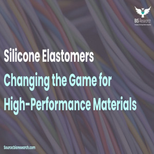 Silicone Elastomers Changing the Game for High-Performance Material