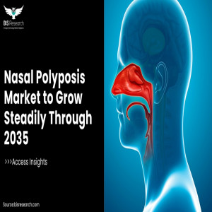 Nasal Polyposis Market to Grow Steadily Through 2035