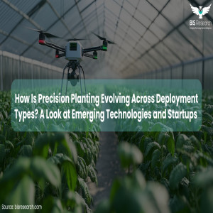 How Is Precision Planting Evolving Across Deployment Types? A Look at Emerging Technologies and Startups