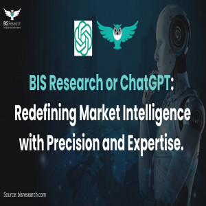 BIS Research or ChatGPT- Redefining Market Intelligence with Precision and Expertise