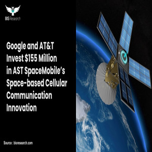 Google and AT&T Invest $155 Million in AST SpaceMobile Tech 