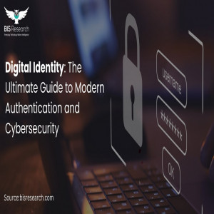 Digital Identity- The Ultimate Guide to Modern Authentication and Cybersecurity