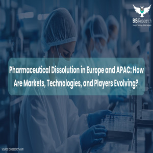 Pharmaceutical Dissolution in Europe and APAC: How Are Markets, Technologies, and Players Evolving?