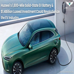Huawei’s 1,800-Mile Solid-State EV Battery and $1.4B Luxeed Investment Could Revolutionize the EV Industry