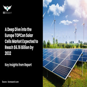 Europe TOPCon Solar Cells Market Size, Share, and Forecast 2023-2032 