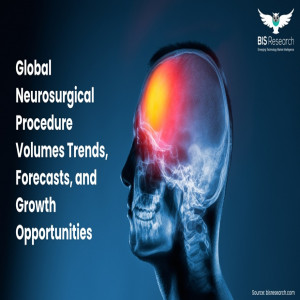 Global Neurosurgical Procedure Volumes Trends, Forecasts, and Growth Opportunities
