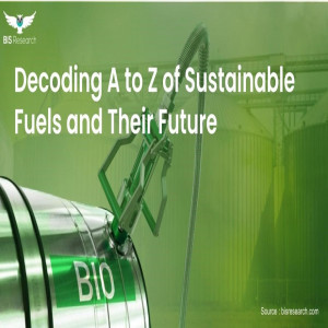 Decoding A to Z of Sustainable Fuels and Their Future