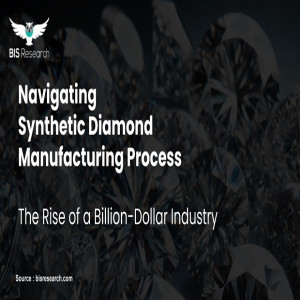 Navigating Synthetic Diamond Manufacturing Process The Rise of a Billion-Dollar Industry