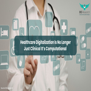 Healthcare Digitalization Is No Longer Just Clinical- It’s Computational