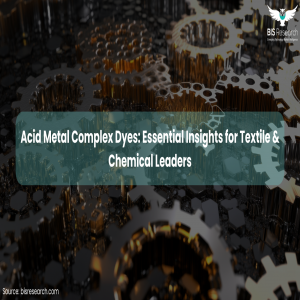 Acid Metal Complex Dyes Market